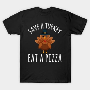 Save a turkey eat a pizza T-Shirt